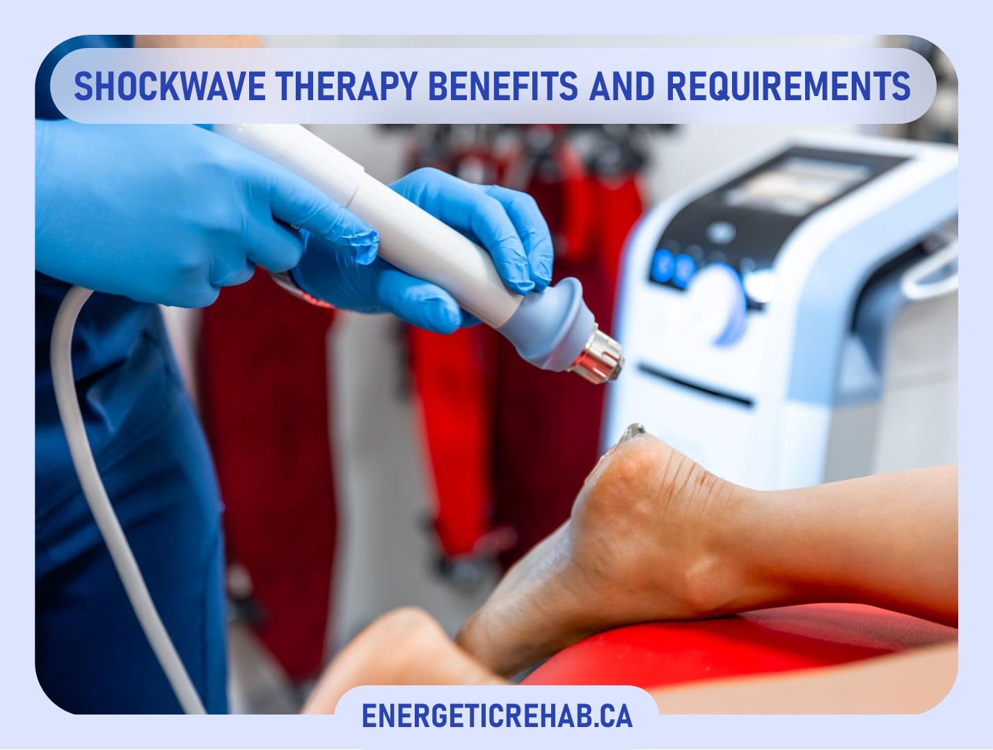 Shockwave Therapy in Thornhill, Benefits and Requirements